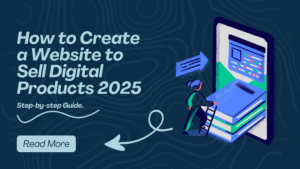 How to Create a Website to Sell Digital Products 2025. Step-by-step Guide.
